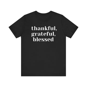 Thankful - Grateful - Blessed Tee